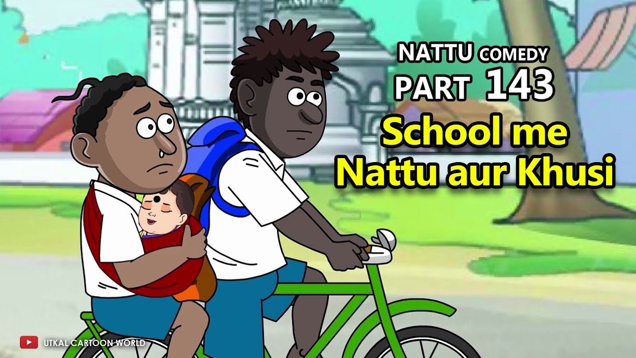 Nattu Comedy Part 143 || School me Nattu aur Khusi