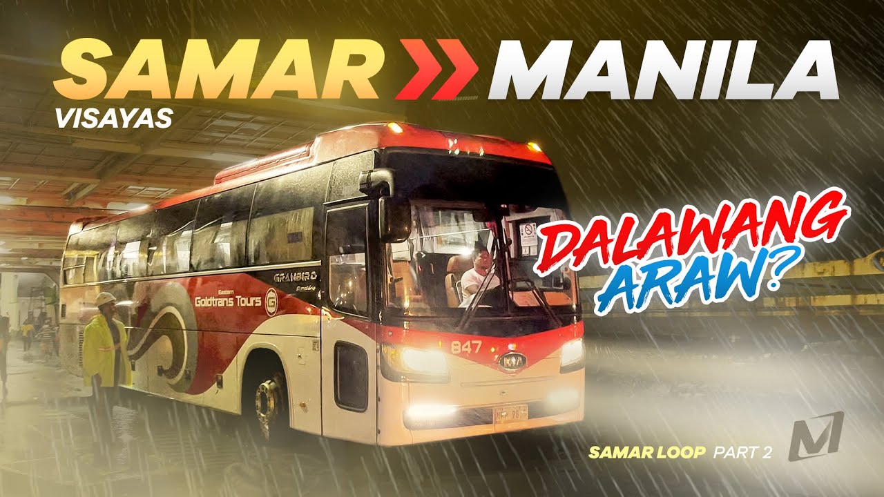 Byaheng SAMAR to Manila! | Samar Loop - Part 2
