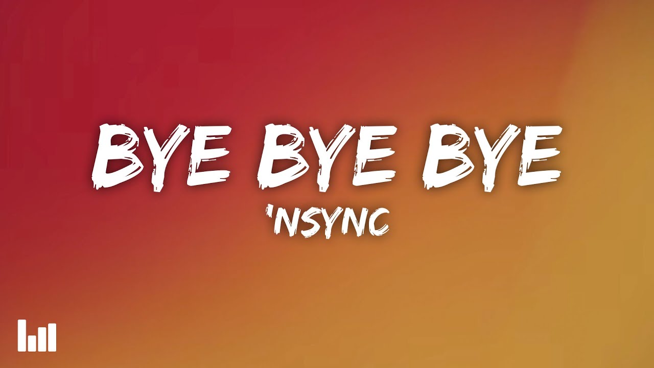 *NSYNC - Bye Bye Bye (Lyrics)