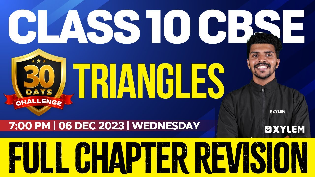 Class 10 CBSE Maths - Triangles | Full Chapter Revision | Xylem 10 CBSE