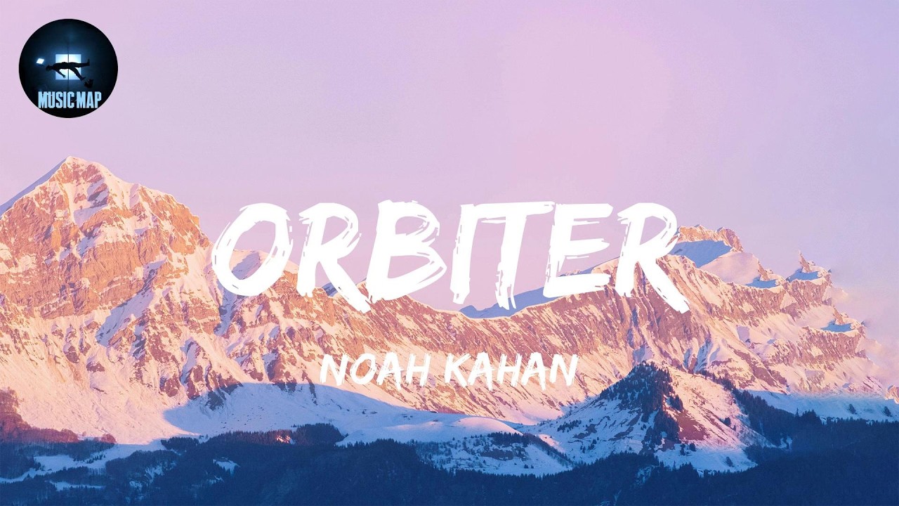 Orbiter - Noah Kahan (Lyrics)