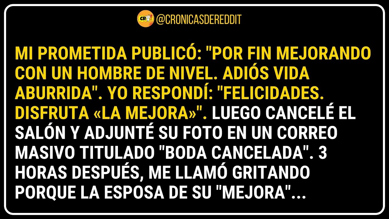 Ella publicó: “Por fin MEJORANDO de NIVEL”. Cancelé la BODA y a su “MEJORA” lo llamó su ESPOSA.