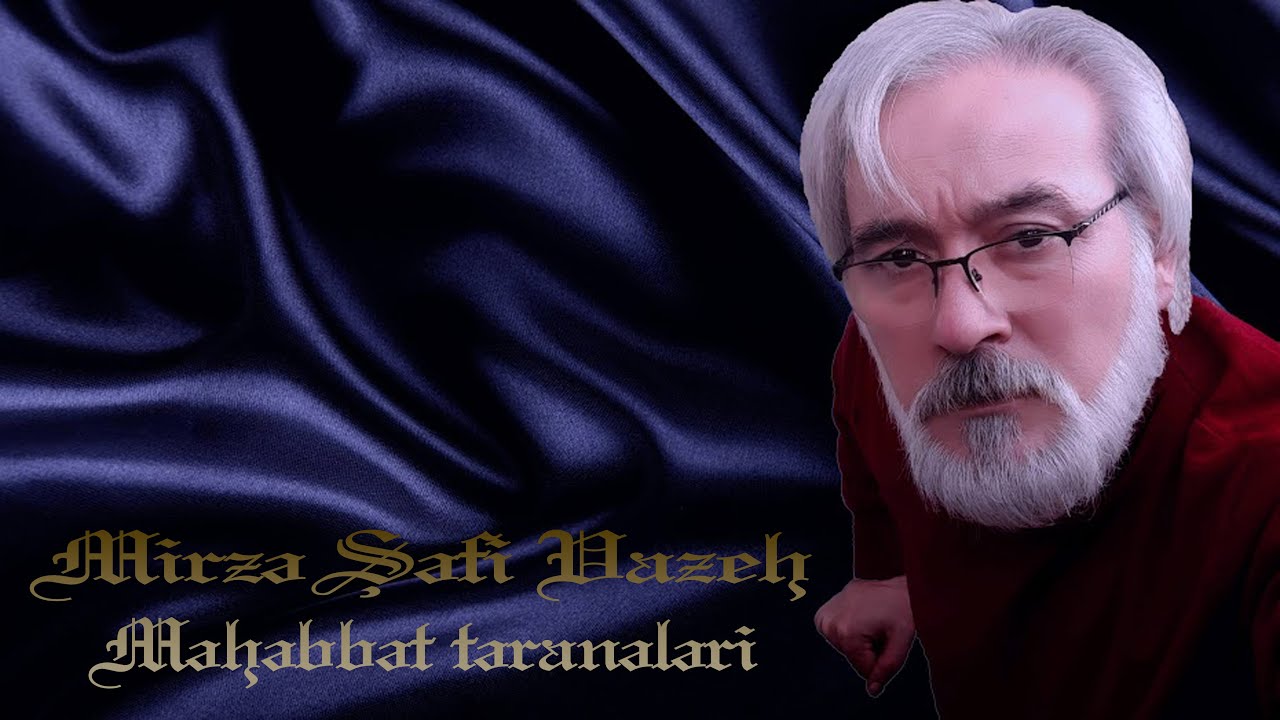 Mirzə Şəfi Vazeh - Məhəbbət təranələri - Kamran M. YuniS