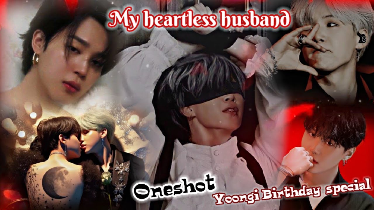 👿 My heartless husband 🖤 Yoongi Birthday Spl 💜 ( oneshot ) yoonmin story #yoonmin #bts