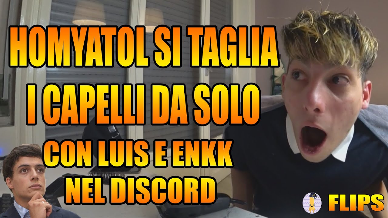 HOMYATOL SI TAGLIA I CAPELLI DA SOLO CON LUIS NEL DISCORD | HOMYATOL LIVE