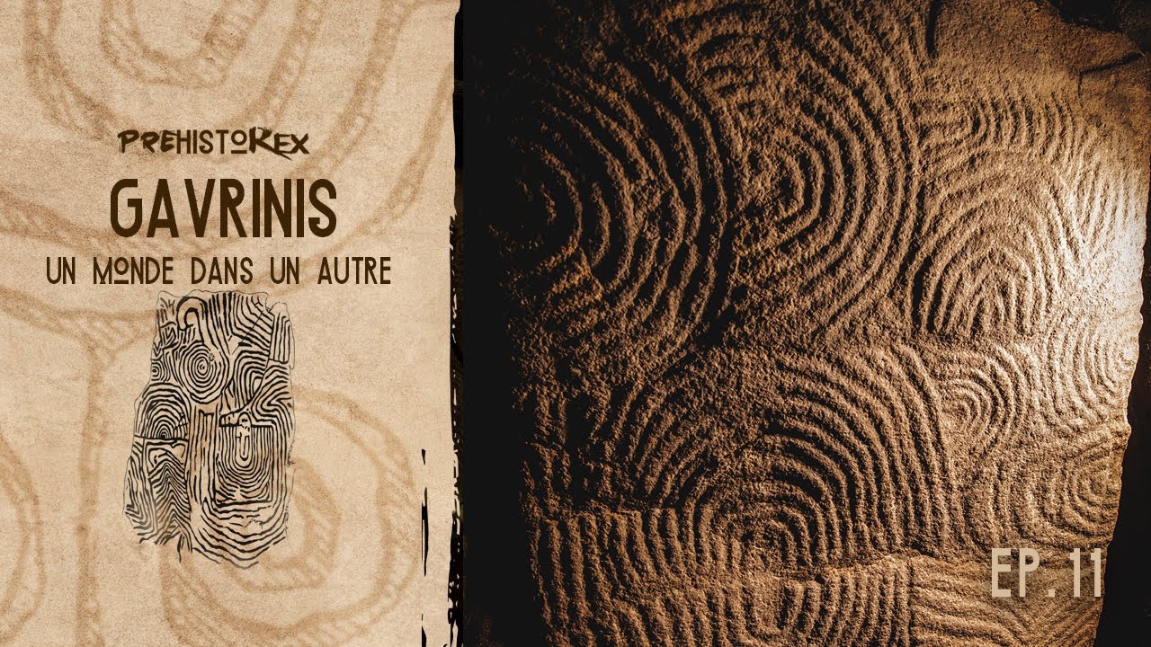 PREHISTOREX EP11/ GAVRINIS, un monde dans un autre.