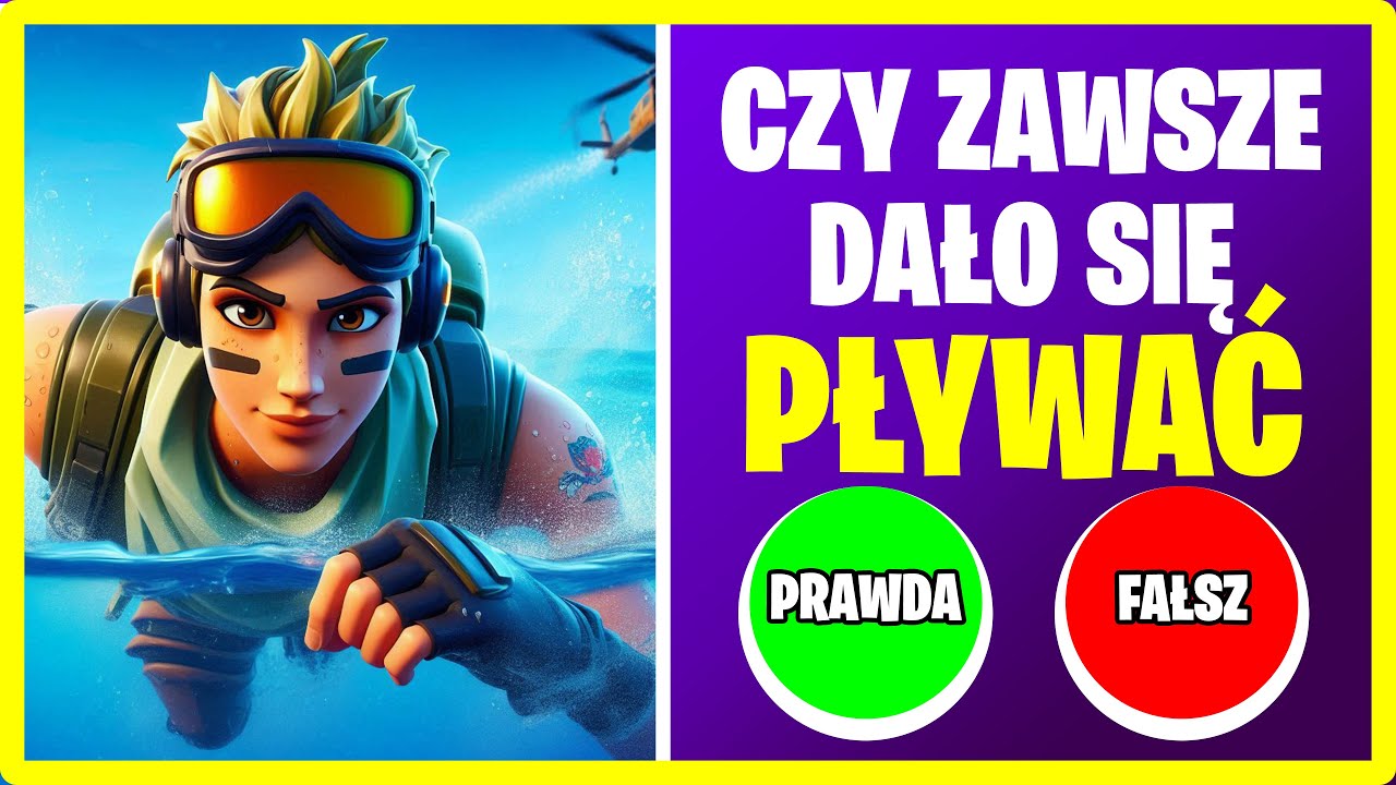 FORTNITE QUIZ #7 - CZY ZAWSZE DAŁO SIĘ PŁYWAĆ?