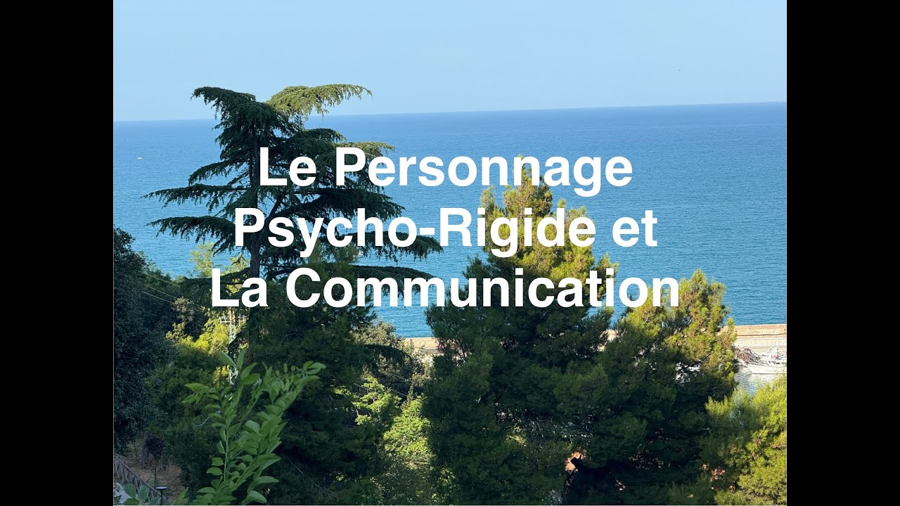 Le Personnage Psycho Rigide et La Communication