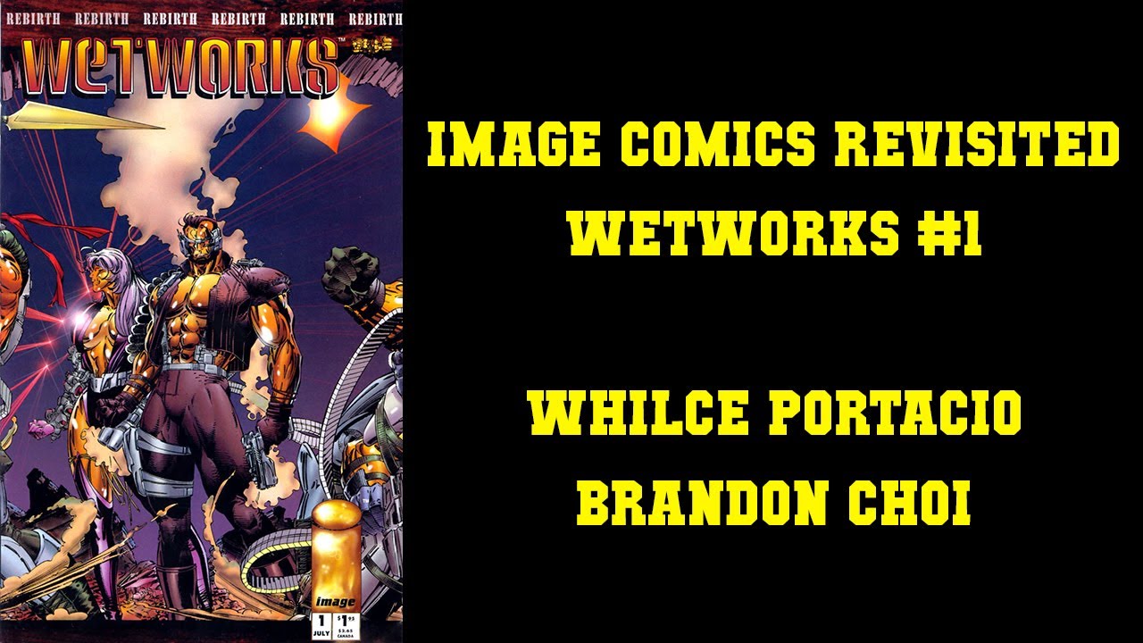 IMAGE COMICS REVISITED - Wetworks #1 [THANK GOD IT'S OVER]