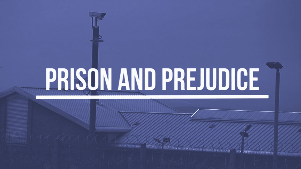 Prison & Prejudice