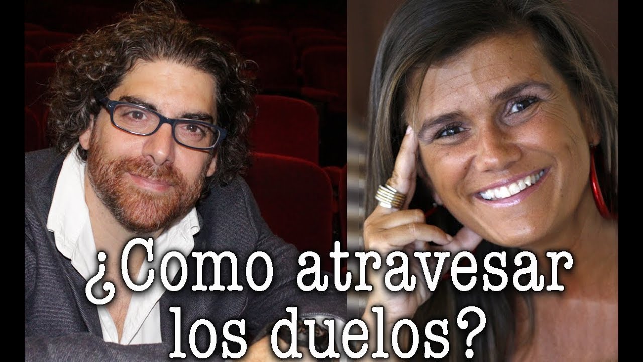 Demian Bucay y Pilar Sordo - &iquest; Como atravesar los duelos ?