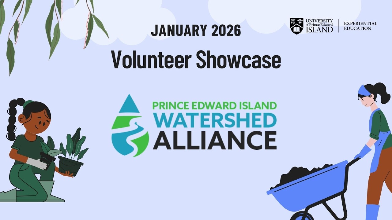 PEI Watershed Alliance January 2026 Volunteer Showcase