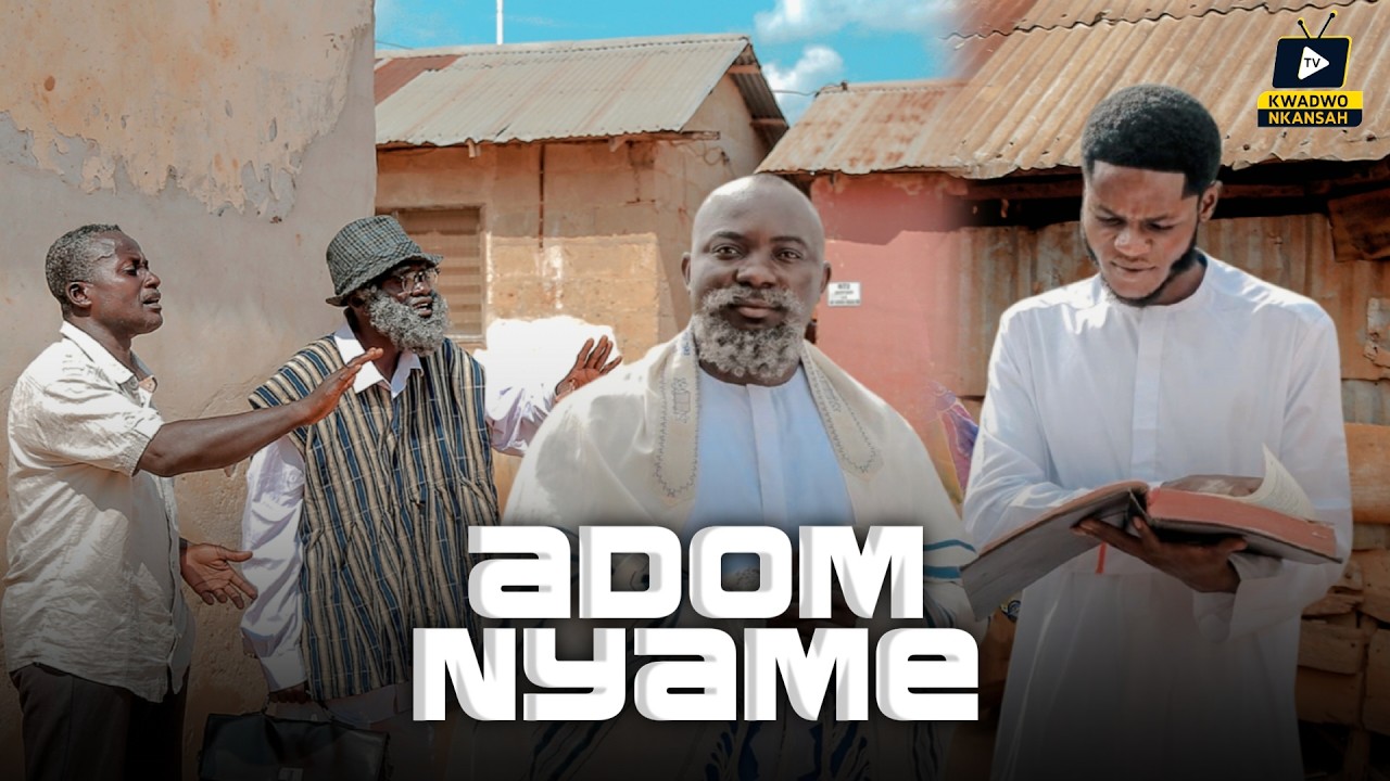 ADOM NYAME || EPISODE 1 (KWADWO NKANSAH TV)
