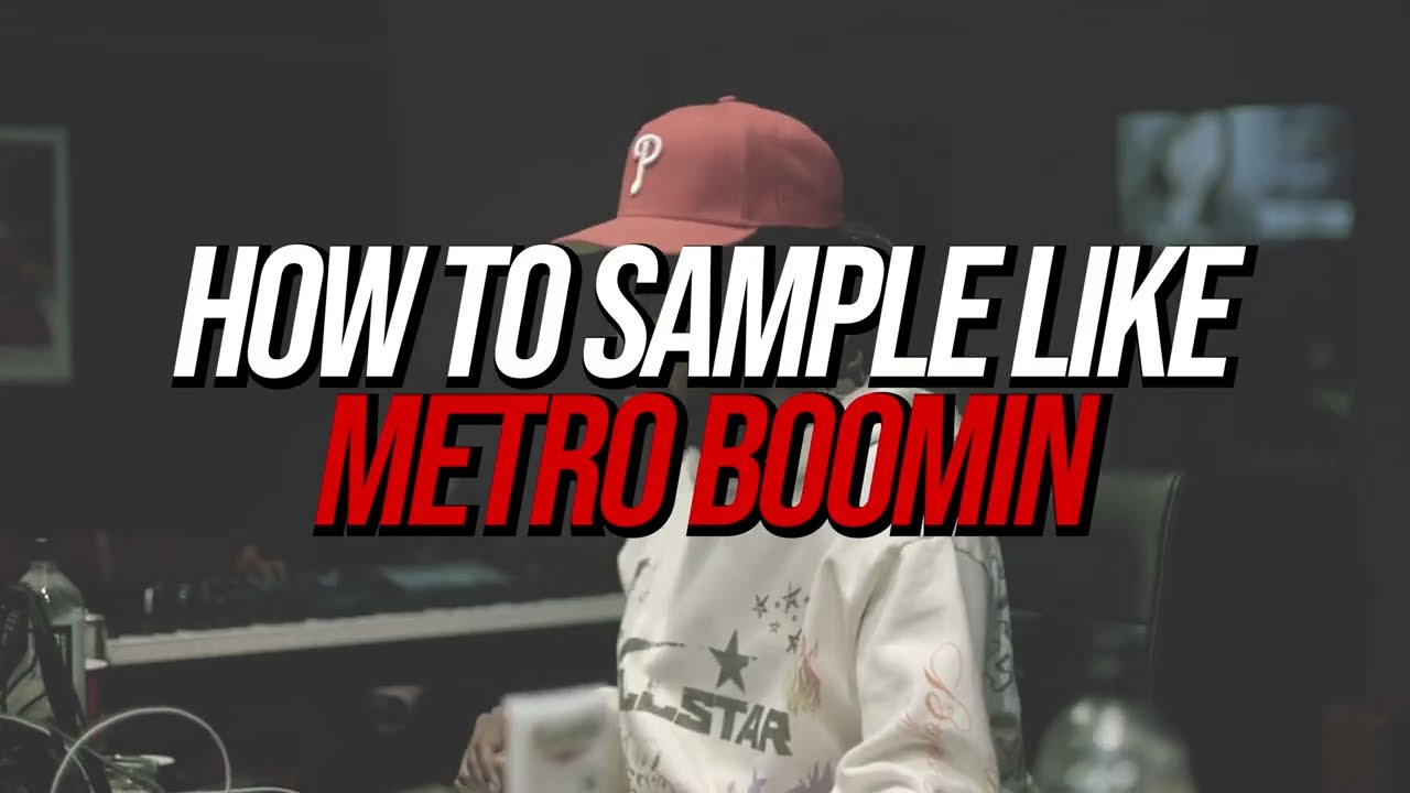 How to Sample Like Metro Boomin