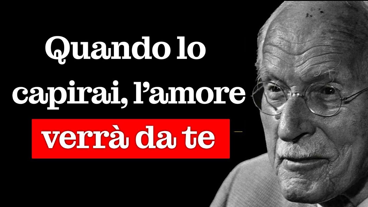 Nessuno ti AMERÀ, finché non lo CAPIRAI – Carl Jung