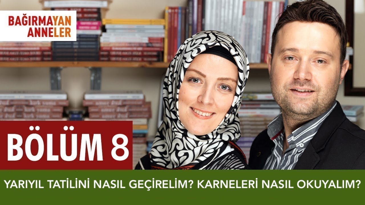 YARIYIL TATİLİNİ NASIL GEÇİRELİM? KARNELERİ NASIL OKUYALIM? Bağırmayan Anneler | 8. Bölüm | HKT