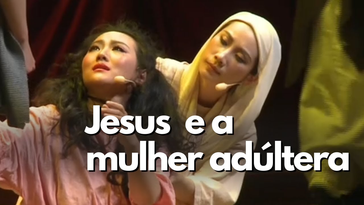 Teatro em Igreja na China | Jesus e a mulher adúltera