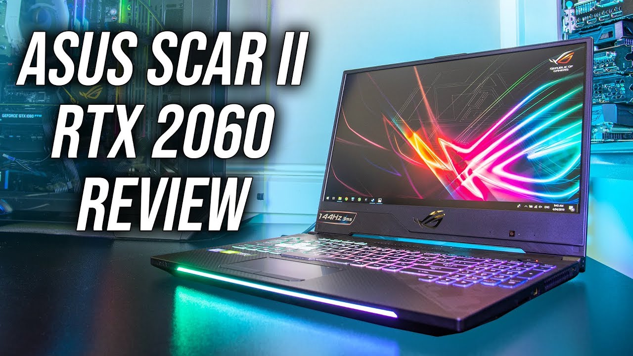 ASUS Scar II (GL504GV) Gaming Laptop Review - RTX 2060