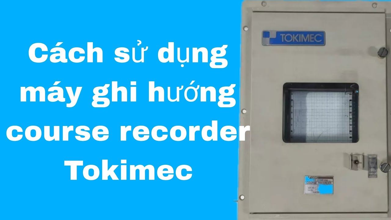 How to use course recorder Tokimec- hướng dẫn sử dụng máy ghi hướng Tokimec.