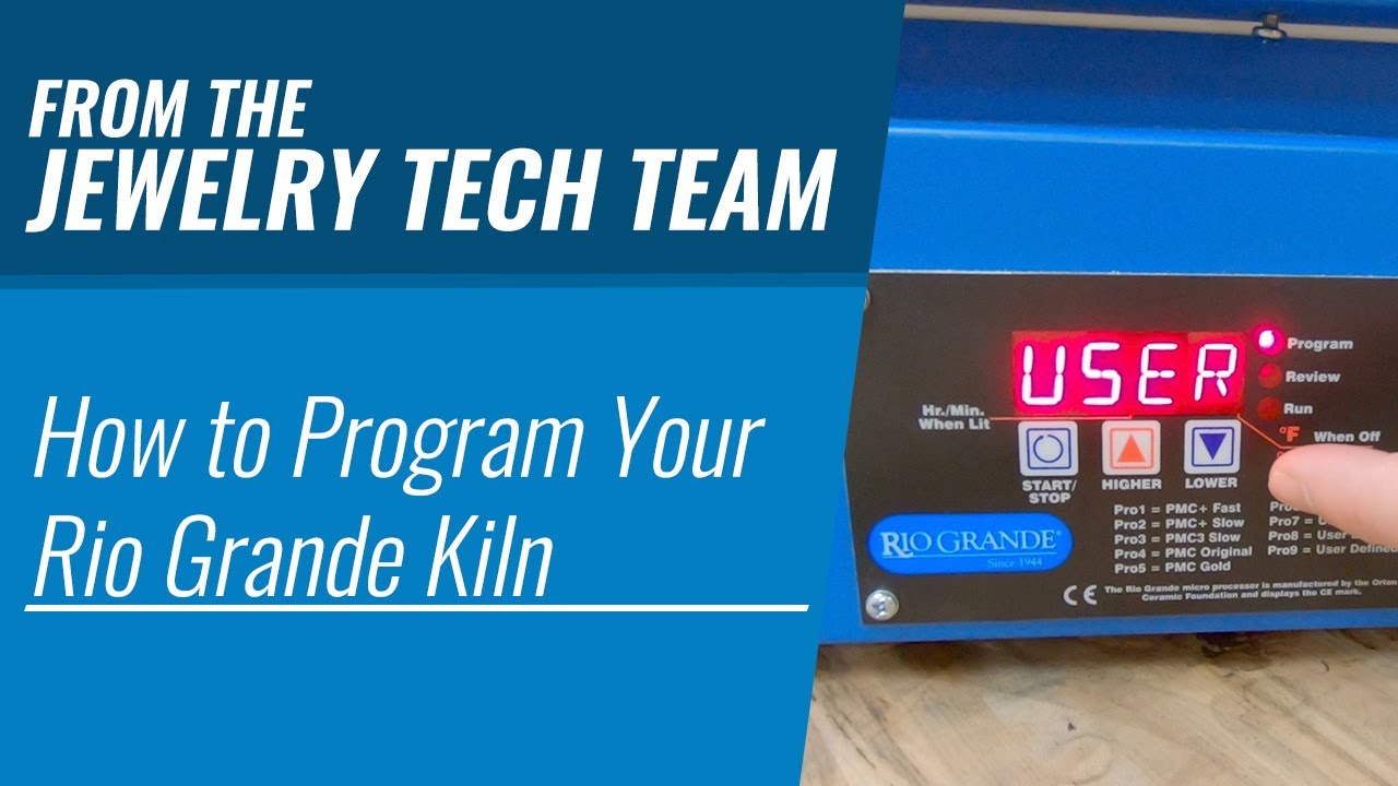 How To Program Your Rio Jewelry Kiln