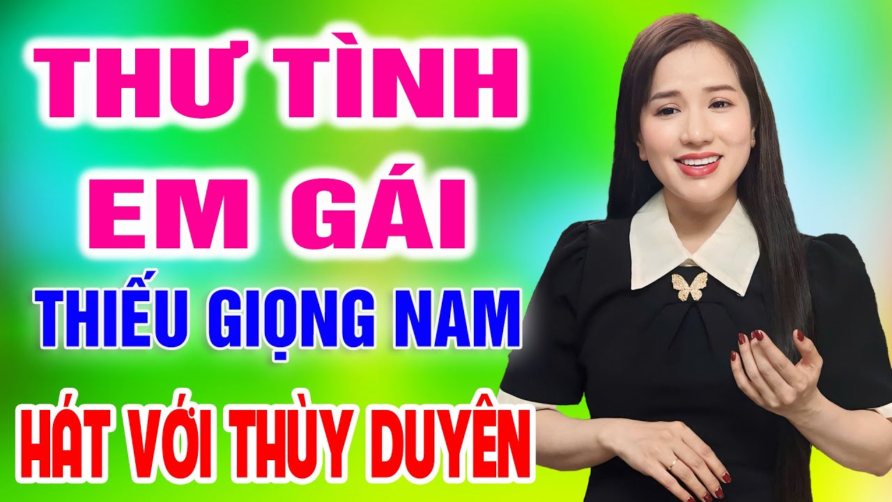 Karaoke Thư Tình Em Gái ➤ Song Ca Cùng Thùy Duyên ➤ Karaoke Thiếu Giọng Nam