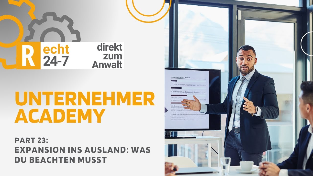 23. Folge: Expansion ins Ausland: Was Du beachten musst - Unternehmer Academy by Recht 24/7