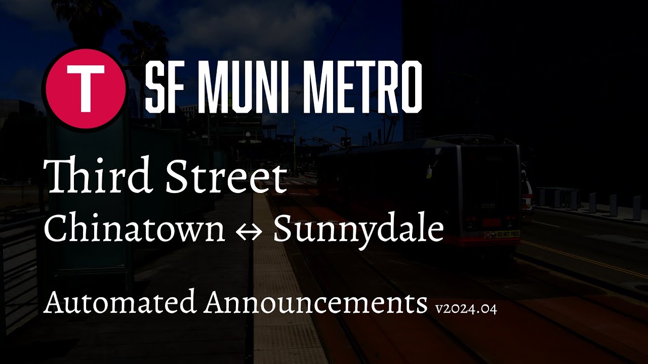 ᴴᴰ SF Muni Metro T Third Street Automated Announcements | Apr, 2024