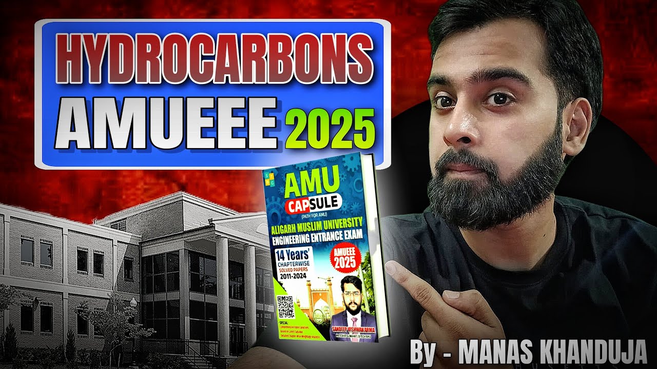 AMUEEE PYQ 2011-2024 HYDROCARBONS  | MANAS KHANDUJA | AMU CAPSULE CHEMISTRY | #amu #amueee2025