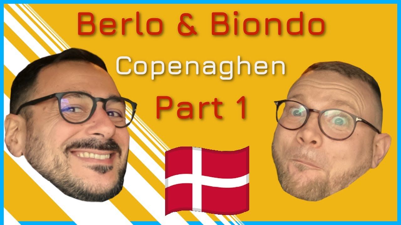 Berlo & Biondo a Copenaghen Part 1 - Un paese meravigliosamente senza senso