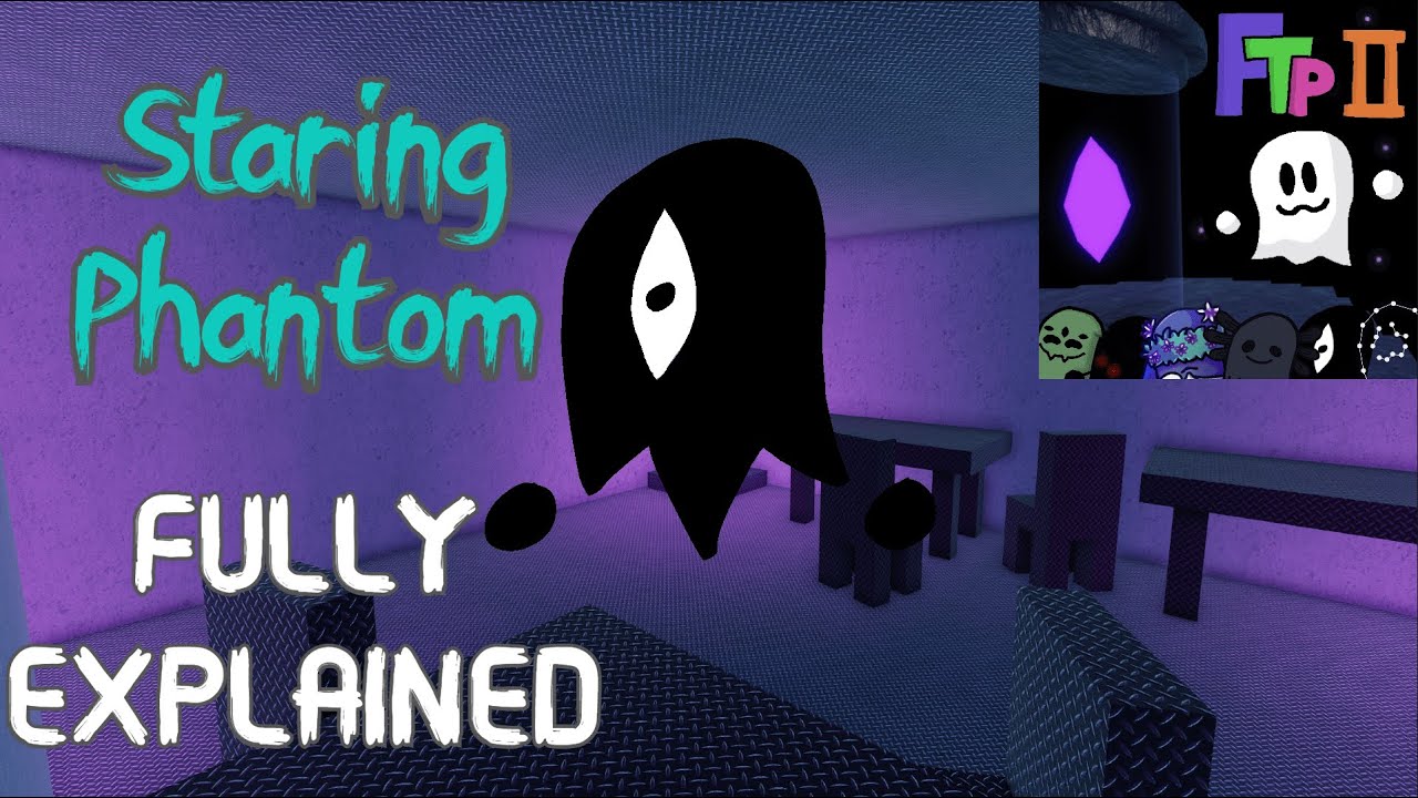 Staring Phantom FULLY EXPLAINED - Find the Phantoms 2