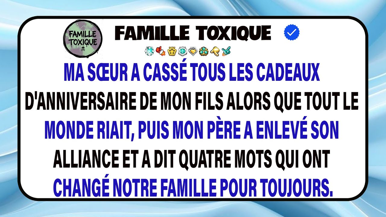 Ma Sœur A Cassé Les Cadeaux D’anniversaire De Mon Fils, Tous Riaient, Puis Mon Père A Pris…