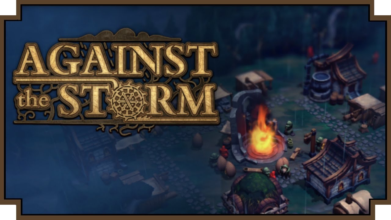 Against the Storm - (Roguelite Colony Builder)