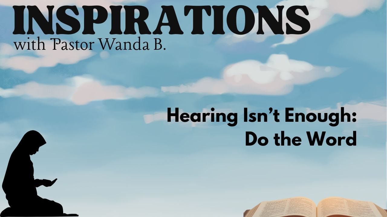Hearing God’s Word Is Not Enough