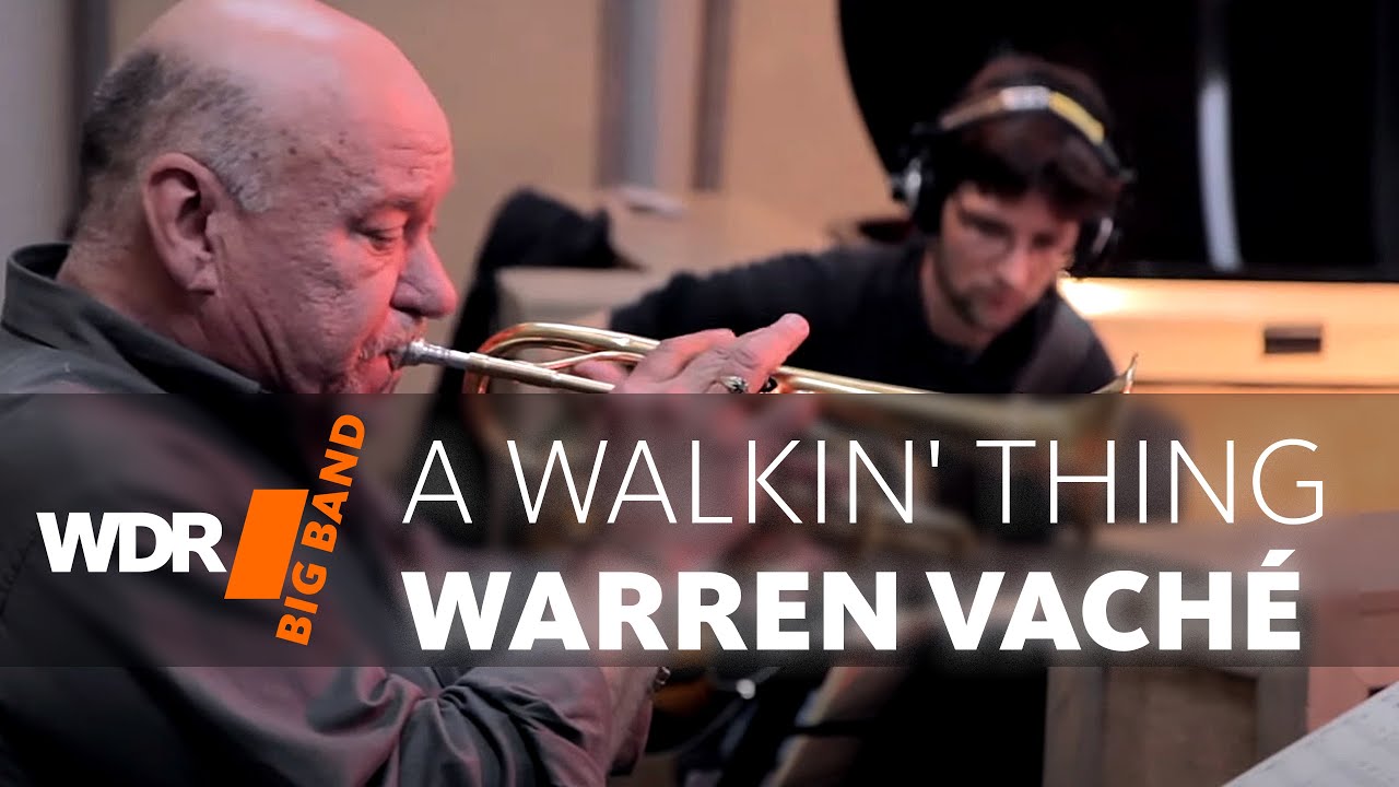 Уоррен Ваше &  Биг-Бэнд ВДР - A Walkin' Thing | WDR BIG BAND