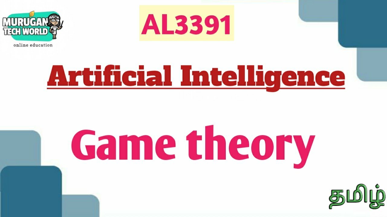 Game theory in artificial intelligence tamil||AL3391||AI&DS||Anna university reg-2021.