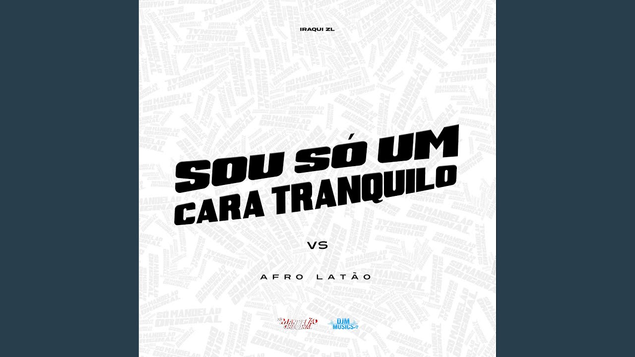 Sou Só um Cara Tranquilo Vs Afro Latao