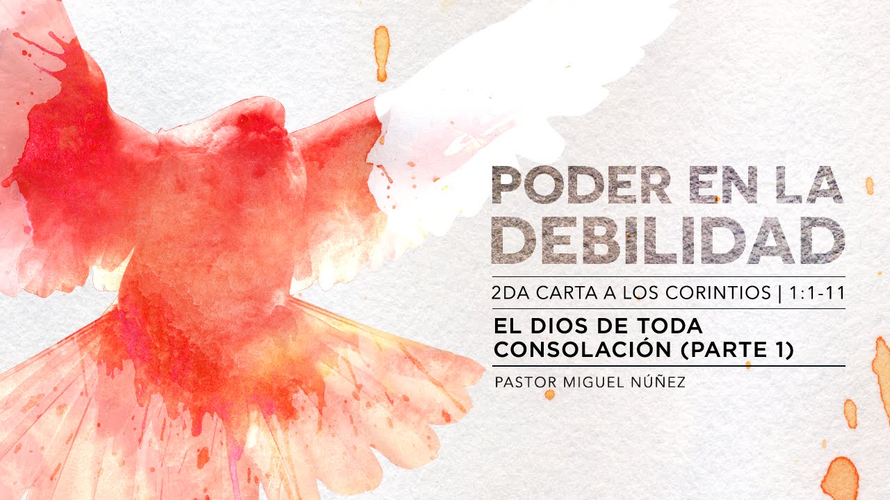 El Dios de toda consolación (Parte 1) - Pastor Miguel Núñez