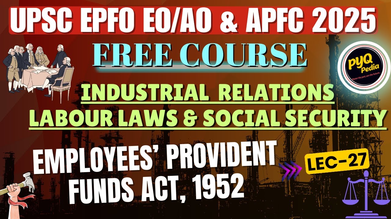 FREE COURSE: LECTURE-27/40:" EMPLOYEES’ PROVIDENT FUNDS ACT, 1952," FOR UPSC EPFO EO/AO, APFC EXAM