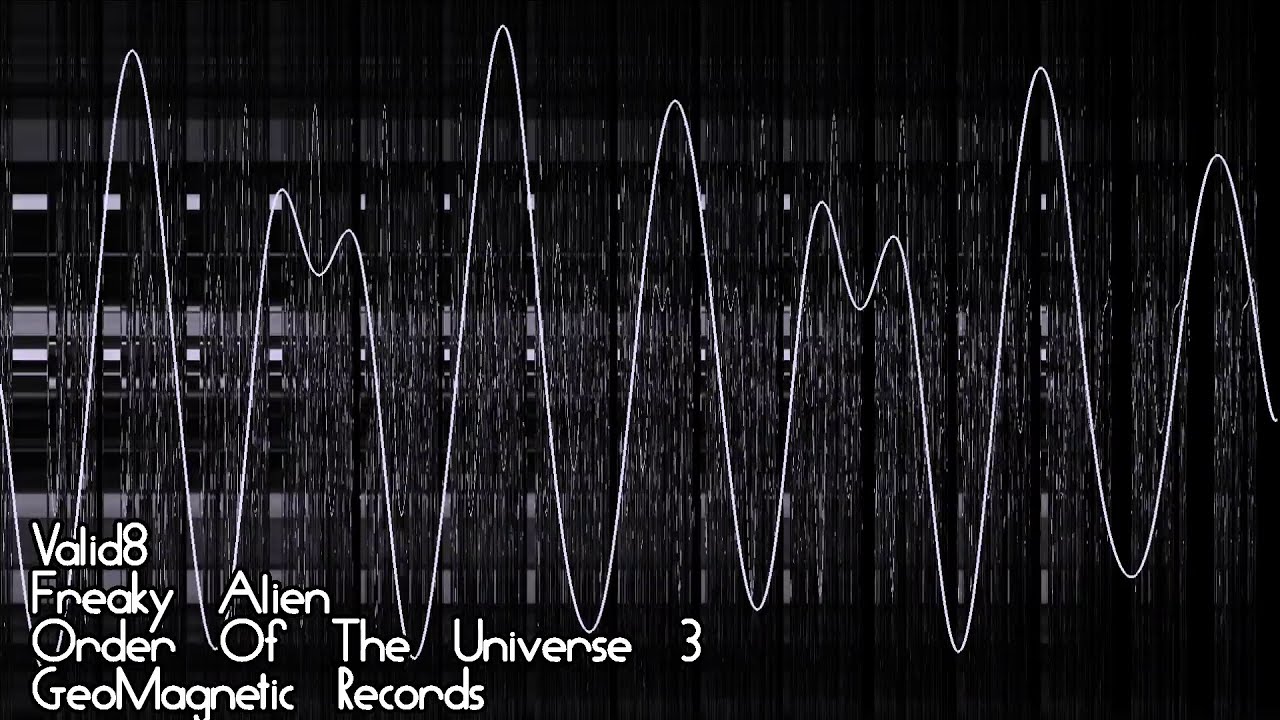 Valid8, Freaky Alien, Order Of The Universe #03, GeoMagnetic Records