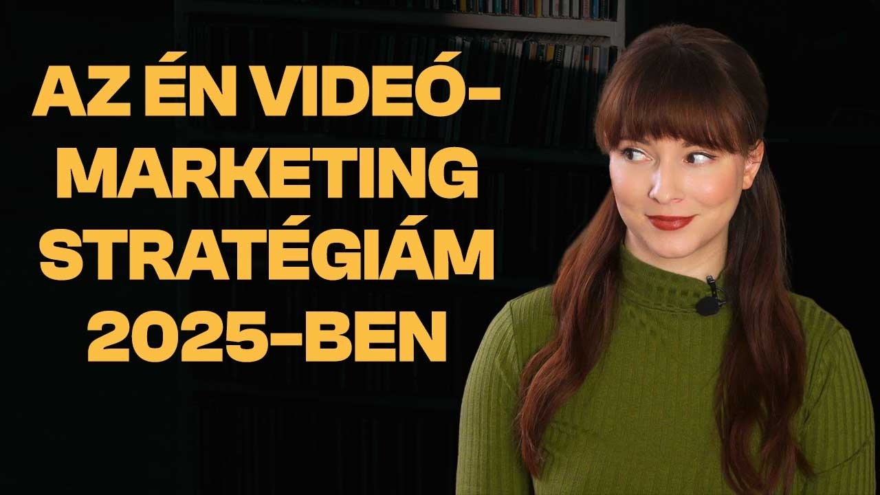 Így tervezd meg a videómarketingedet 2025-re - az én videómarketing stratégiám az évre