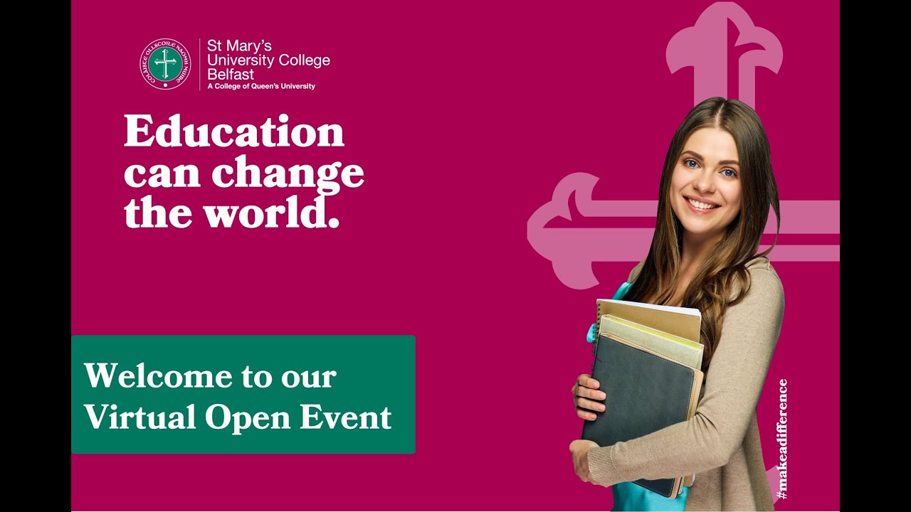 St Mary’s University College, Belfast Virtual Open Event 2021