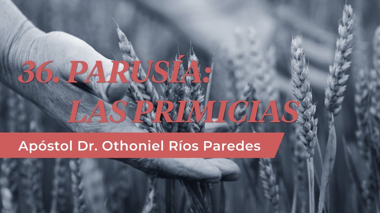 Las Primicias - Apóstol Dr. Othoniel Ríos Paredes