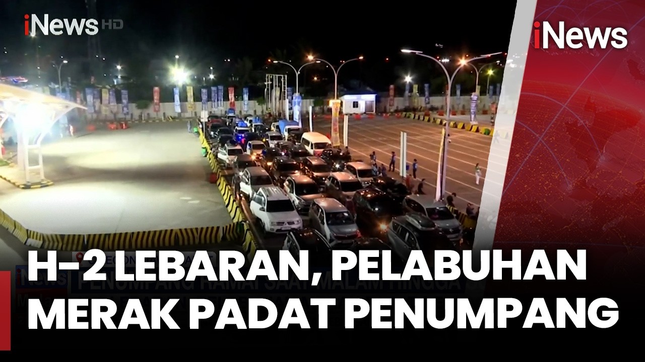 H-2 Lebaran! Pelabuhan Merak Diserbu Penumpang, Naik 3,5% | iNews Malam (19/3)