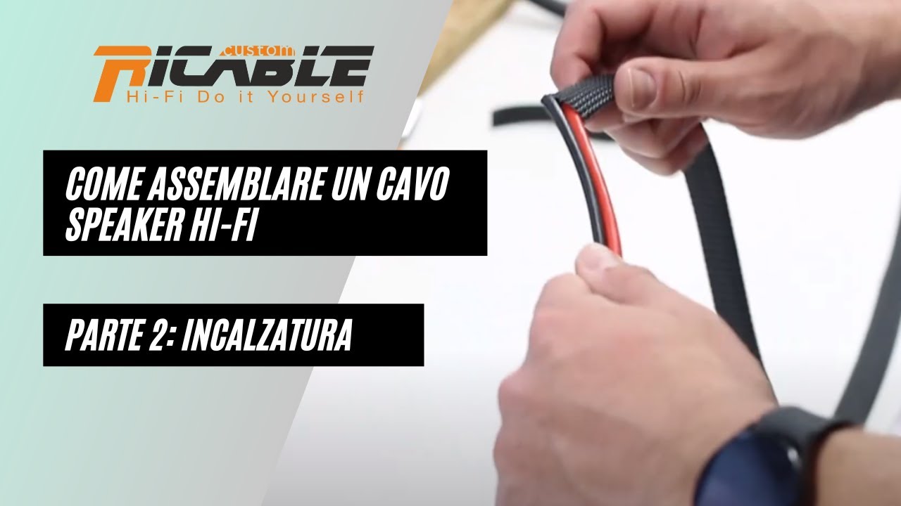 Ricable Custom: come costruire un cavo Hi-Fi speaker di potenza - Parte 2: incalzatura