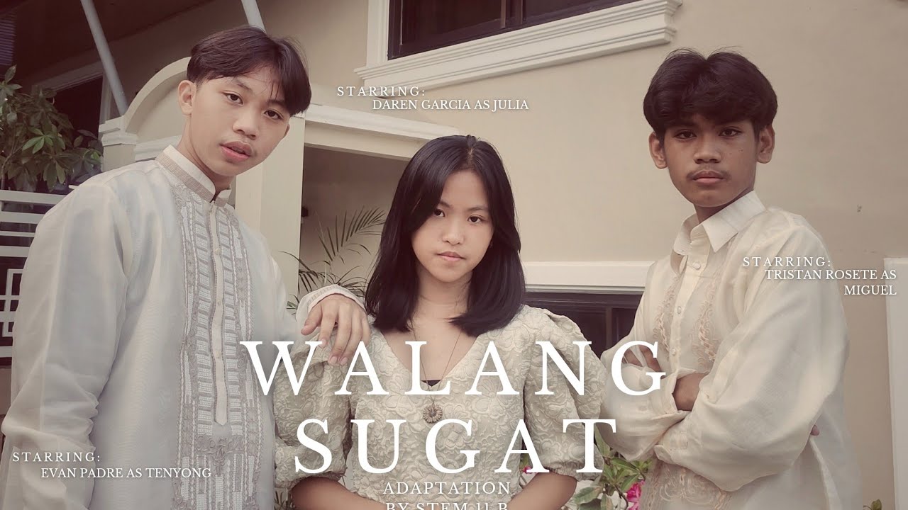 Walang Sugat Adaptation by Group 1 of STEM 11 B | Original story by Severino Reyes
