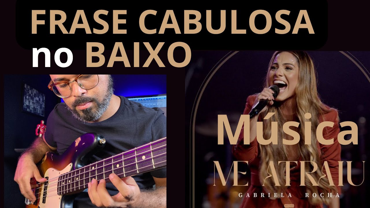 FRASE NO BAIXO MÚSICA - ME ATRAIU - GABRIELA ROCHA