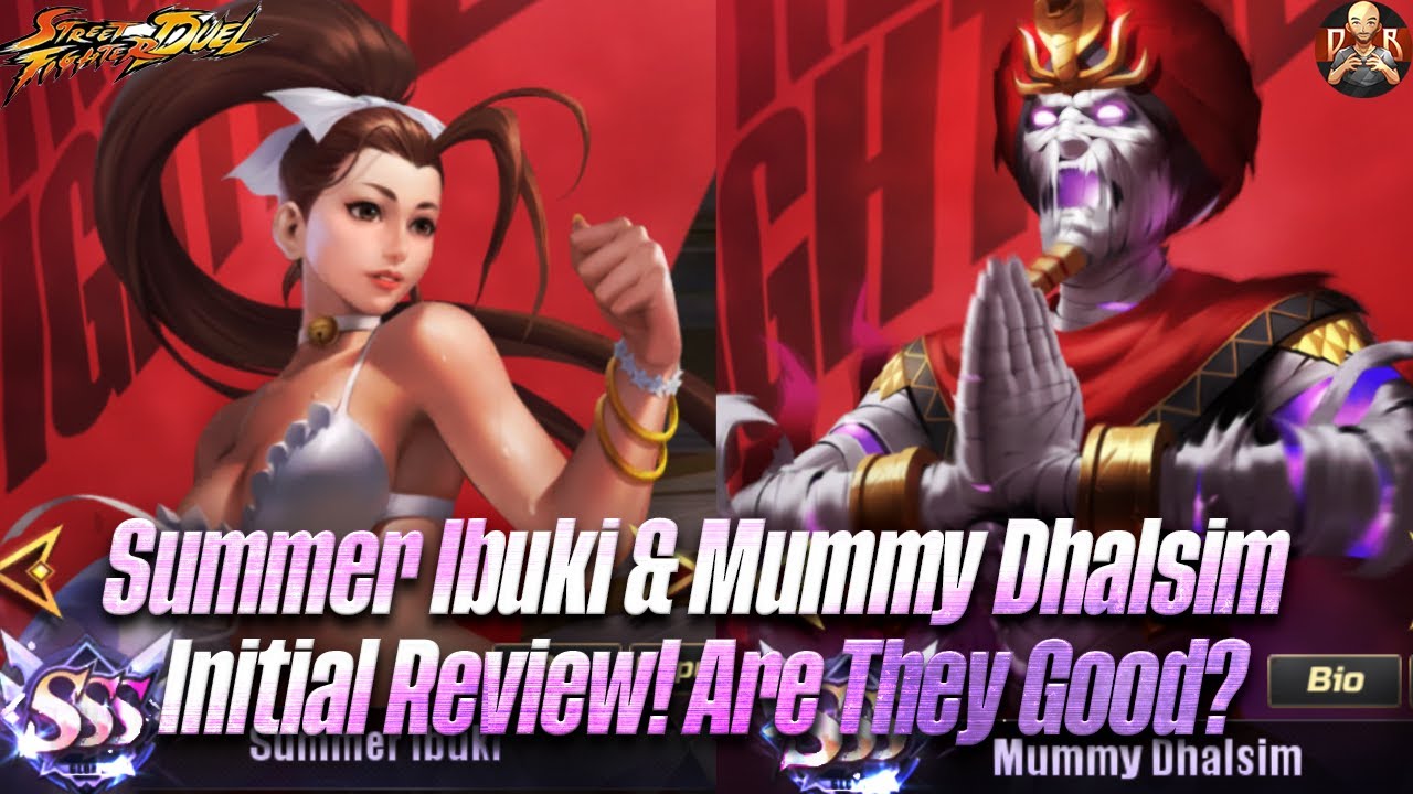 [SF: Duel] - Summer Ibuki & Mummy Dhalsim Initial Review! These 2 are VERY unique but are they good?