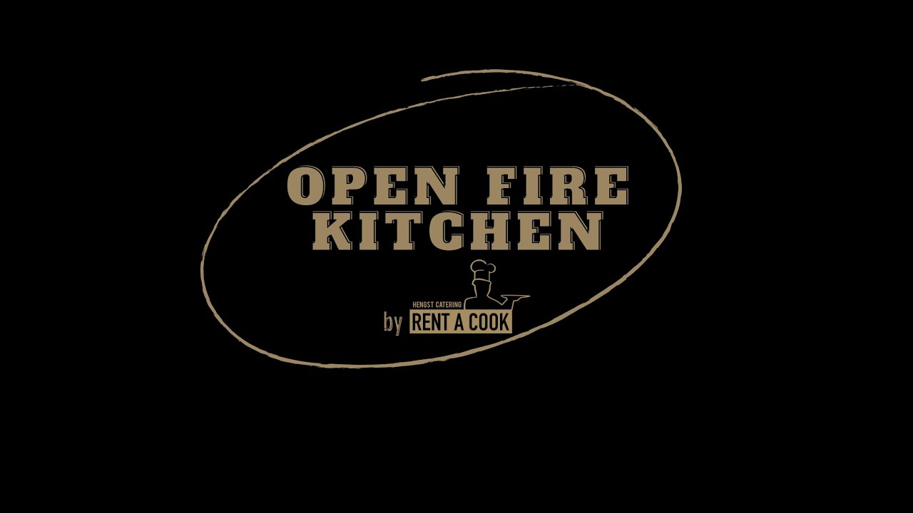 Open Fire Kitchen by Hengst RENT A COOK Catering