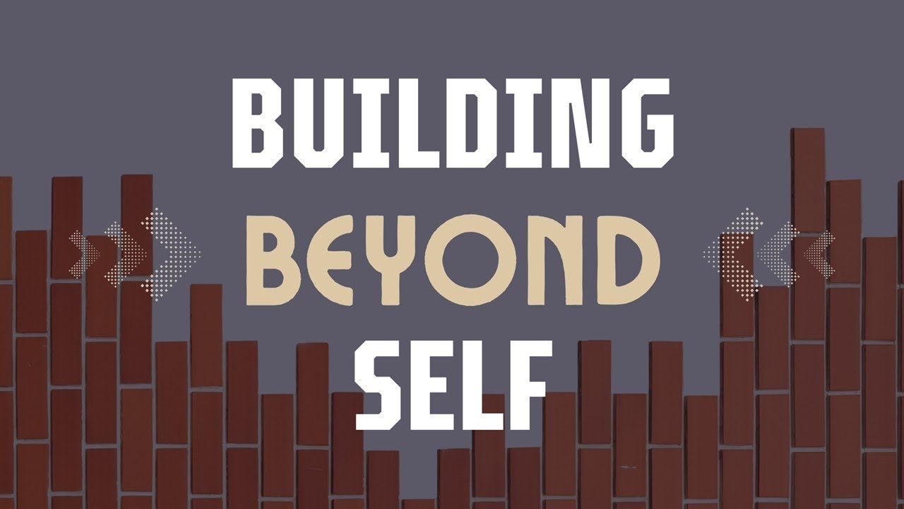 BUILDING BEYOND SELF