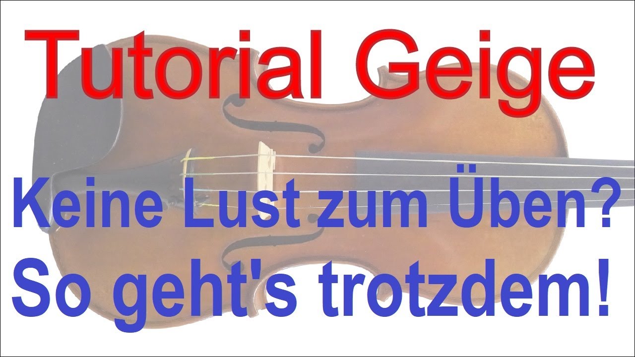 Geige lernen: Üben bei Unlust